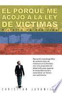 Libro El Porque Me Acojo a la Ley de Victimas: Historia de Una Vida