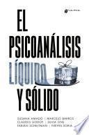 Libro El psicoanálisis líquido y sólido