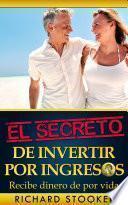 Libro El Secreto de Invertir por Ingresos