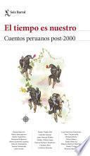 Libro El tiempo es nuestro. Antología de cuentos peruanos 2000-2021