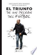 Libro El triunfo de un peleón del fútbol