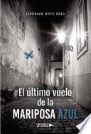 Libro El último vuelo de la mariposa azul