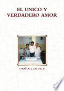Libro EL UNICO Y VERDADERO AMOR