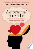 Libro Emocional Mente: Reeduca Tu Caracter Para No Amargarte la Vida