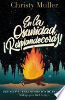 Libro En la oscuridad, ¡Resplandecerás!