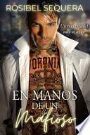 Libro En manos de un mafioso: Un romance del odio al amor