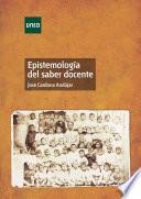 Libro EPISTEMOLOGÍA DEL SABER DOCENTE