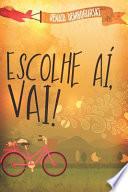 Libro Escolhe Aí, Vai!