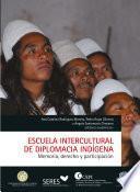 Libro Escuela intercultural de diplomacia indígena. Memoria, derecho y política