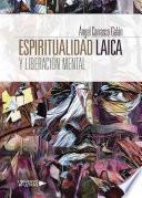 Libro Espiritualidad Laica y Liberación Mental