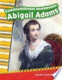 Libro Estadounidenses asombrosos: Abigail Adams (Amazing Americans: Abigail Adams)