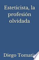 Libro Esteticista, la profesion olvidada