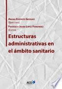 Libro Estructuras administrativas en el ámbito sanitario