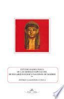 Libro Estudio radiológico de las momias egipcias del Museo Arqueológico Nacional de Madrid