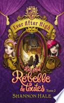 Libro Ever After High 2 - La plus rebelle de toutes
