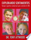 Libro Explorando Sentimientos: IRA - Terapia Cognitivo Conductual Para Controlar La IRA: Spanish Edition of Exploring Feelings: Anger
