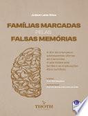 Libro FAMÍLIAS MARCADAS PELAS FALSAS MEMÓRIAS