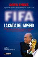 Libro FIFA. La caída del imperio