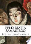 Flix Mara Samaniego, Fbulas Y Cuentos Burlescos