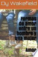 Libro Formas de amor entre un hombre y una mujer