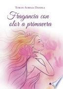 Libro Fragancia con olor a primavera