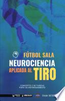 Libro Fútbol sala. Neurociencia aplicada al tiro