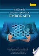 Libro Gestión de proyectos aplicada al PMBOK 6ED