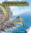 Libro Gigantes Voladores de la Época de Los Dinosaurios (Flying Giants of Dinosaur Time)