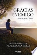 Libro Gracias, enemigo