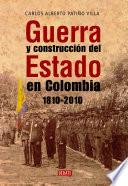 Libro Guerra y construcción del Estado en Colombia 1810-2010