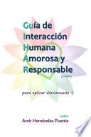 Libro Guía de Interacción Humana Amorosa y Responsable (GUIHAR)