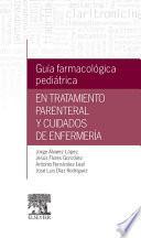 Libro Guía farmacológica pediátrica en tratamiento parenteral y cuidados de enfermería