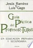 Guía práctica del profesor-tutor en educación primaria y secundaria