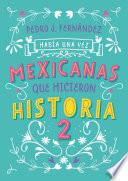 Libro Había una vez... mexicanas que hicieron historia 2 / Once Upon a Time... Mexican Women Who Made History 2
