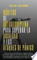 Libro Hábitos de autodisciplina para superar la ansiedad y los ataques de pánico