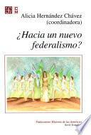 Libro ¿Hacia un nuevo federalismo?