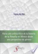 Libro Hacia una crítica ética de la historia de la filosofía en México desde una perspectiva de género