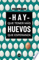 Libro Hay que tener más huevos que esperanza