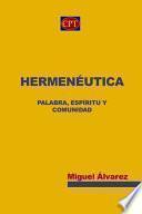 Libro Hermenéutica: Palabra, Espíritu y Comunidad