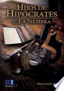 Libro Hijos de Hipócrates II. La siembra
