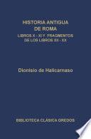 Libro Historia antigua de Roma. Libros X, XI y fragmentos de los libros XII-XX