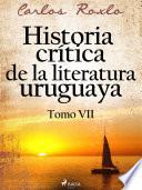 Libro Historia crítica de la literatura uruguaya. Tomo VII