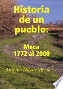 Libro Historia de Un Pueblo: Moca 1772 Al 2000
