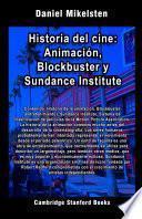 Libro Historia del cine: Animación, Blockbuster y Sundance Institute