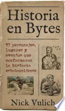 Libro Historia en Bytes. 37 personajes, lugares y eventos que conformaron la historia estadounidense