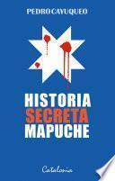 Libro Historia secreta mapuche