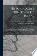 Libro Historiadores Primitivos De Indias: Noticias Biográficas. Verdadera Historia De Los Sucesos De La Conquista De La Nueva-España, Por Bernal Díaz Del Ca