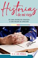 Libro Historias de Mi Vieja
