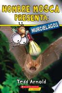 Libro Hombre Mosca Presenta: Murciélagos (Fly Guy Presents: Bats)