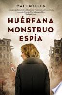 Libro Huérfana, monstruo, espía